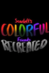 Scarlett’s Colorful Friends